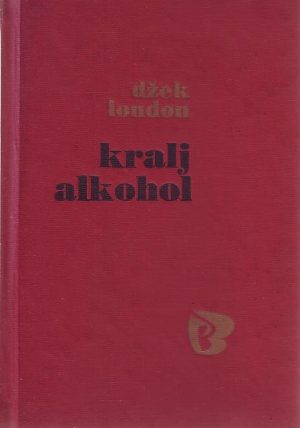 Džek London - Kralj alkohol