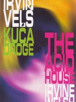 Irvin Velš - Kuća droge