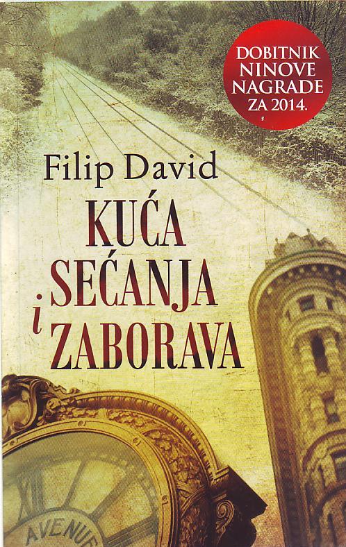 Filip David - Kuća sećanja i zaborava