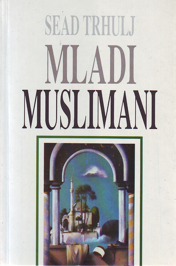 Sead Trhulj - Mladi muslimani