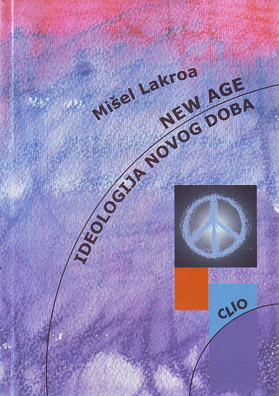 Mišel Lakroa - New Age: ideologija novog doba