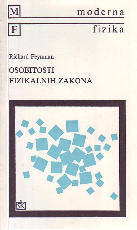 Richard Feynman - Osobitosti fizikalnih zakona