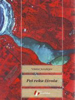 Viktor Jerofejev - Pet reka života: knjige volšebnih putovanja