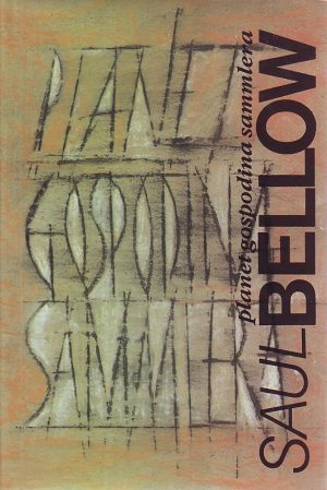 Saul Bellow - Planet gospodina Sammlera