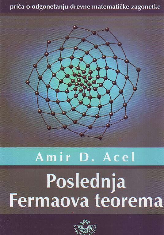 Amir D. Acel - Poslednja Fermaova teorema: odgonetanje drevne matematičke zagonetke