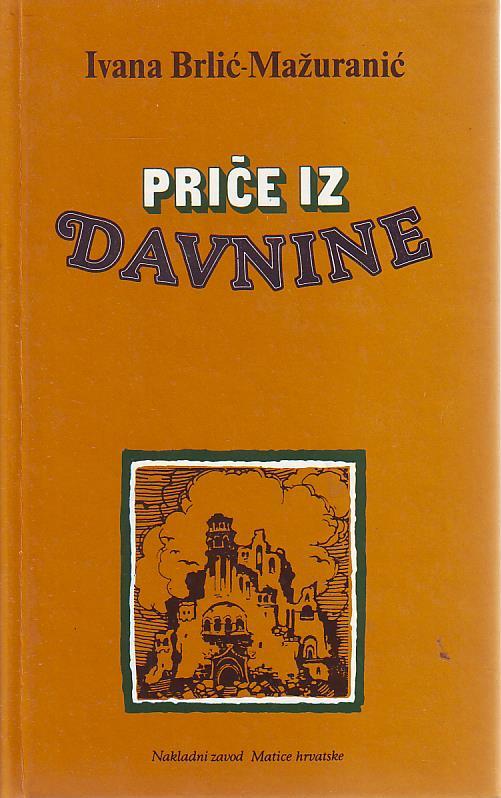 Ivana Brlić-Mažuranić - Priče iz davnine