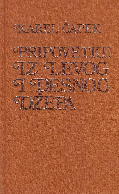 Karel Čapek - Pripovetke iz levog i desnog džepa