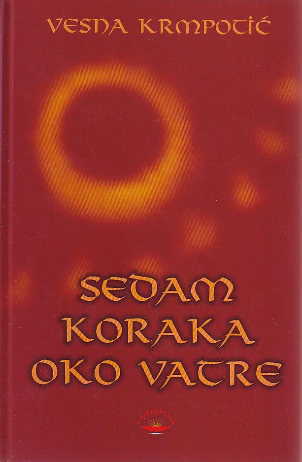 Vesna Krmpotić - Sedam koraka oko vatre