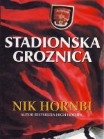 Nik Hornbi - Stadionska groznica