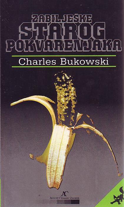 Charles Bukowski - Zabilješke starog pokvarenjaka