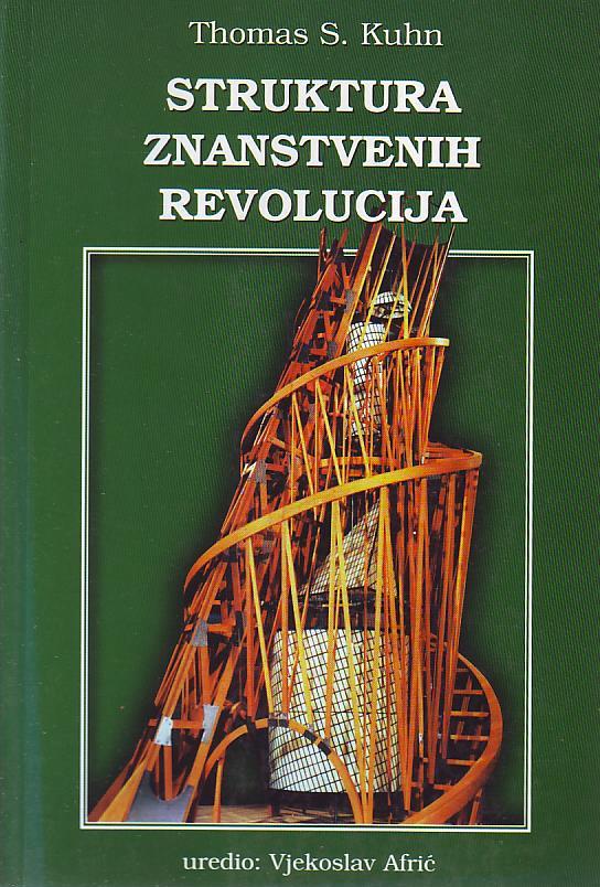 Thomas S. Kuhn - Struktura znanstvenih revolucija