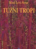 Klod Levi-Stros - Tužni tropi