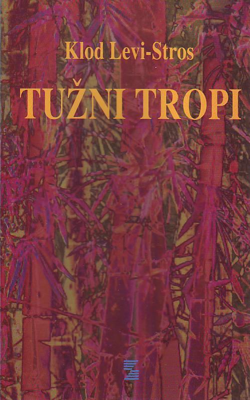 Klod Levi-Stros - Tužni tropi