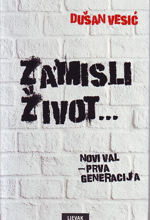 Dušan Vesić - Zamisli život: novi val-prva generacija