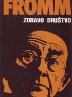 Erich Fromm - Zdravo društvo