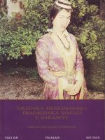 Ljiljana Beljkašić-Hadžidedić - Gradska muslimanska tradicijska nošnja u Sarajevu