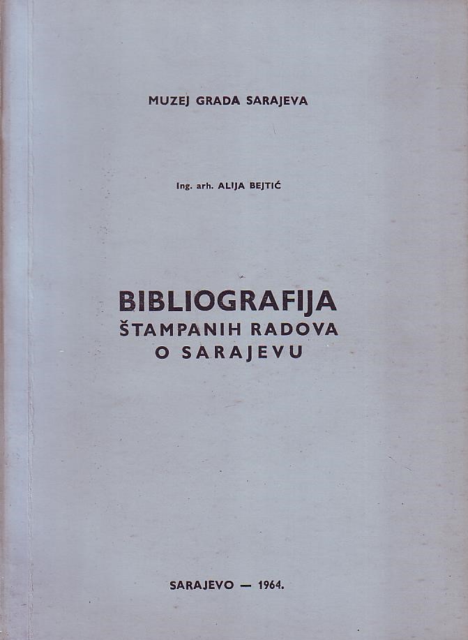 Alija Bejtić - Bibliografija štampanih radova o Sarajevu