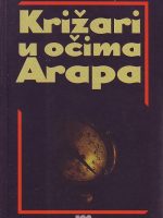 Amin Maalouf - Križari u očima Arapa