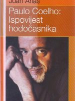 Juan Arias - Paulo Coelho: ispovijest hodočasnika