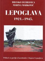 Bramko Dubravica, Marina Marković - Lepoglava 1921. - 1945. : prilozi za povijest kaznionice i logora Lepoglava