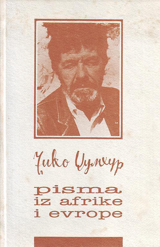 Zuko Džumhur - Pisma iz Afrike i Evrope