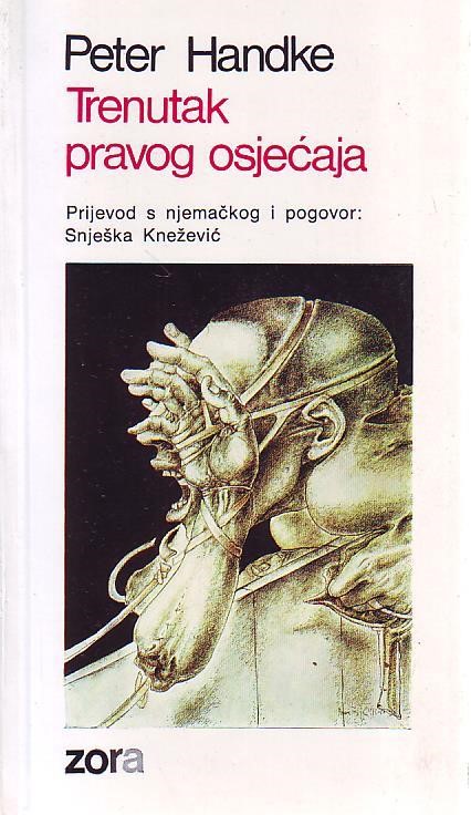 Peter Handke - Trenutak pravog osjećaja