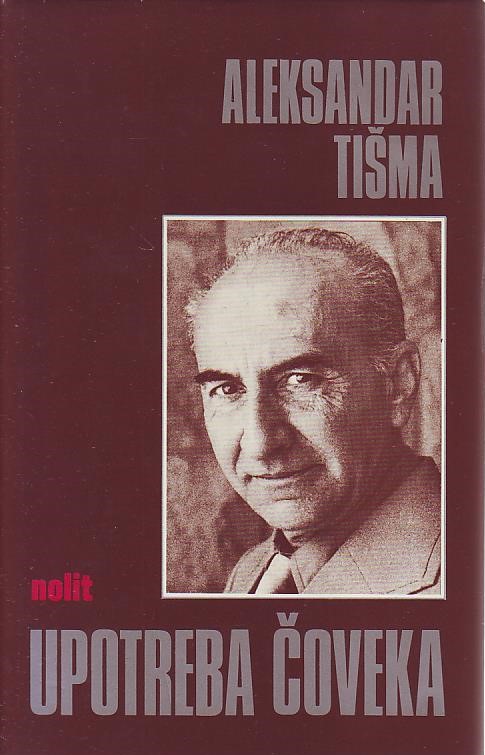 Aleksandar Tišma - Upotreba čoveka
