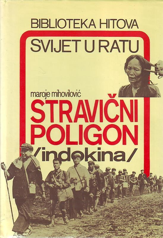Maroje Mihovilović - Stravični poligon: Indokina