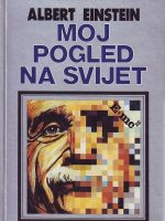 Albert Einstein - Moj pogled na svijet