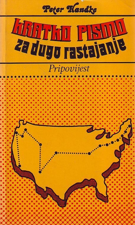 Peter Handke - Kratko pismo za dugo rastajanje: pripovijest