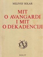 Milivoj Solar - Mit o avangardi i mit o dekadenciji