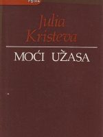 Julia Kristeva - Moći užasa