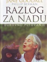 Jane Goodall, Phillip Berman - Razlog za nadu: duhovno putovanje