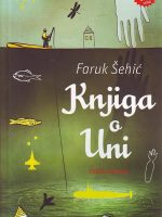 Faruk Šehić - Knjiga o Uni