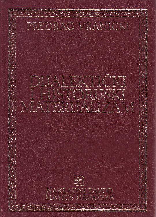 Predrag Vranicki - Dijalektički i historijski materijalizam