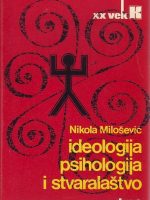 Nikola Milošević - Ideologija, psihologija i stvaralaštvo
