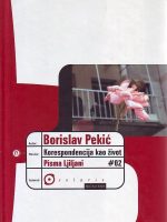 Borislav Pekić - Korespondencija kao život II: pisma Ljiljani