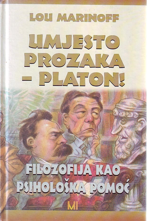 Lou Marinoff - Umjesto prozaka-Platon: filozofija kao psihološka pomoć
