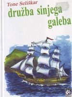 Tone Seliškar - Družba sinjega galeba