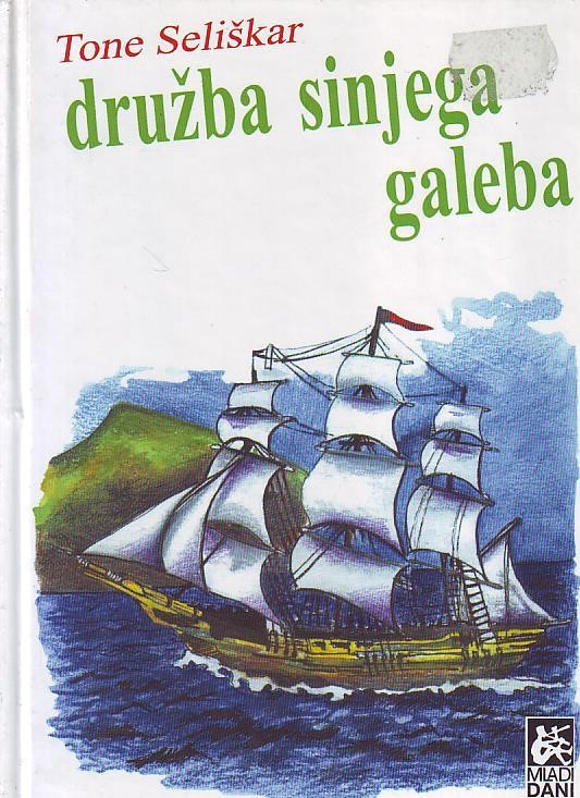 Tone Seliškar - Družba sinjega galeba