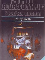 Philip Roth - Sat anatomije; Praška orgija
