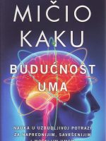 Mičio Kaku - Budućnost uma