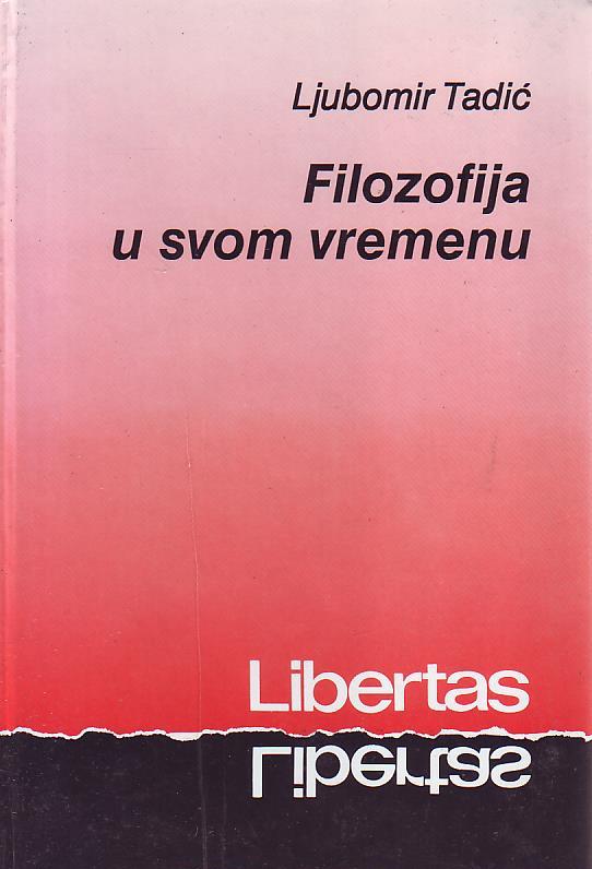 Ljubomir Tadić - Filozofija u svom vremenu
