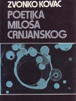 Zvonko Kovač - Poetika Miloša Crnjanskog