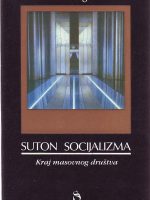 Adolf Dragičević - Suton socijalizma: kraj masovnog društva