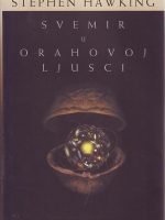 Stephen Hawking - Svemir u orahovoj ljusci