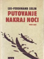 Luj-Ferdinand Selin - Putovanje nakraj noći I-II