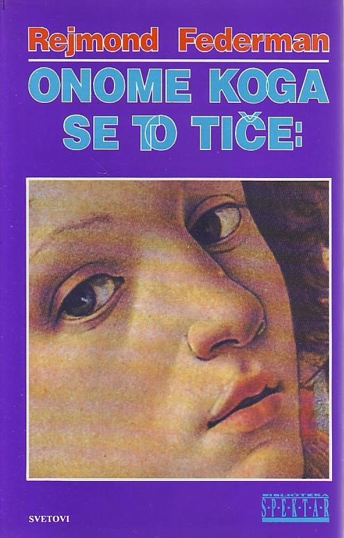 Rejmond Federman - Onome koga se to tiče