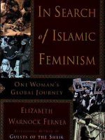 Elisabeth Warnock Fernea - In search of islamic feminism