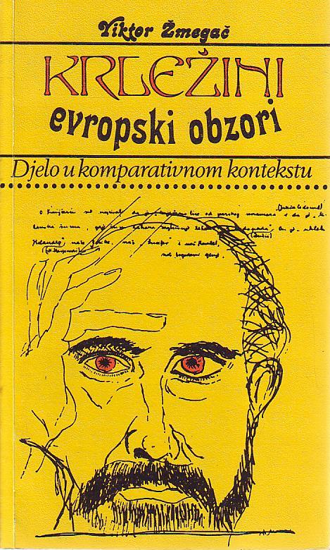 Viktor Žmegač - Krležini evropski obzori: djelo u komparativnom kontekstu
